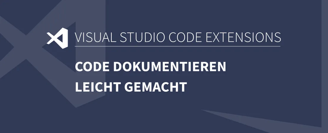 Code dokumentieren leicht gemacht – VS Code Extension Empfehlungen #1